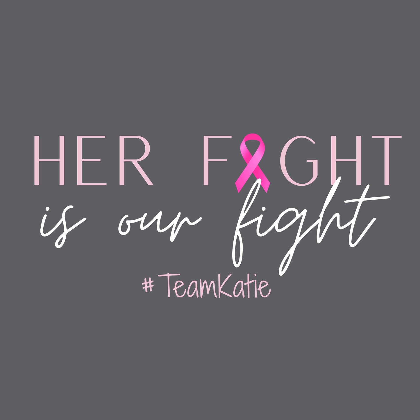 Her Fight is Our Fight Tee