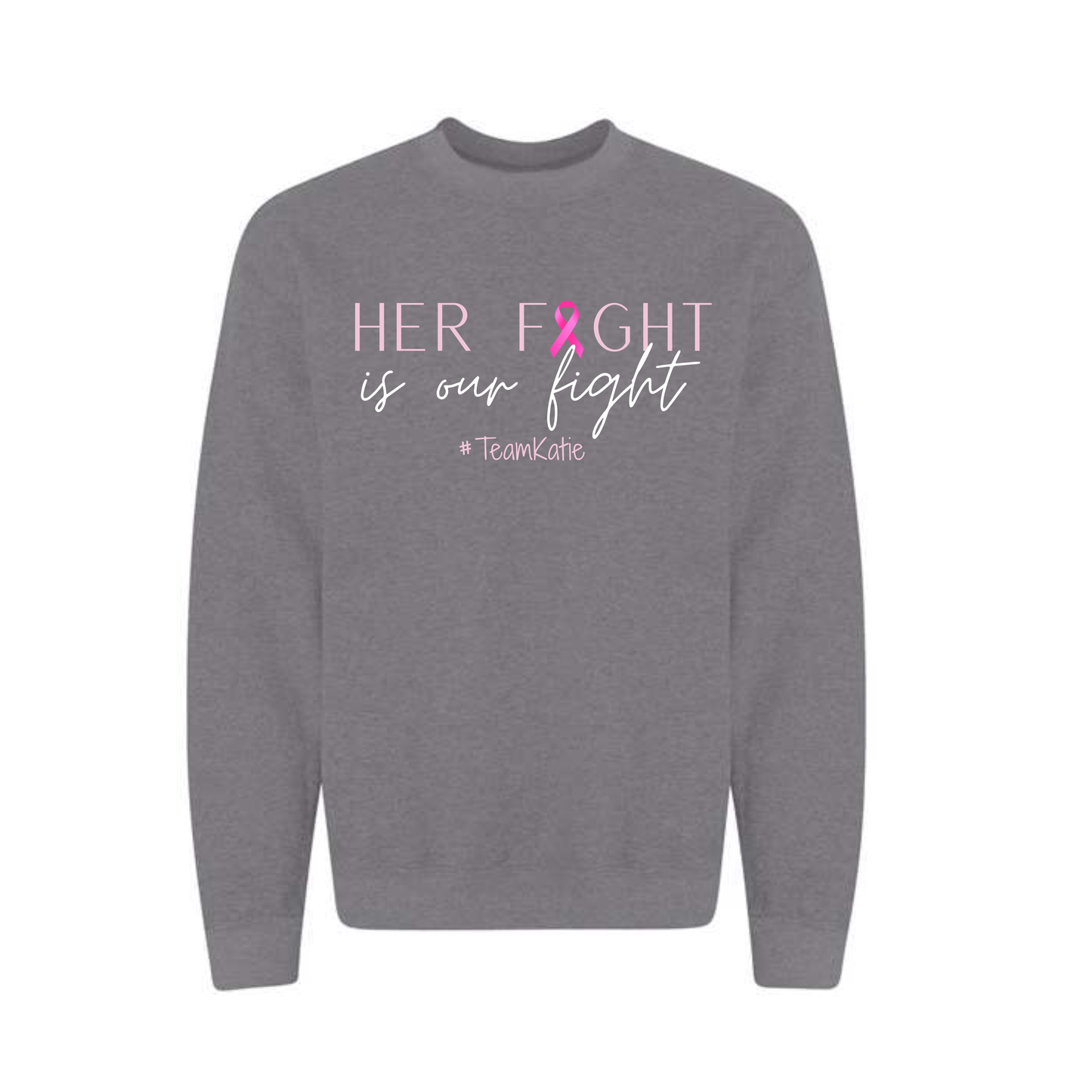 Her Fight is Our Fight Crewneck